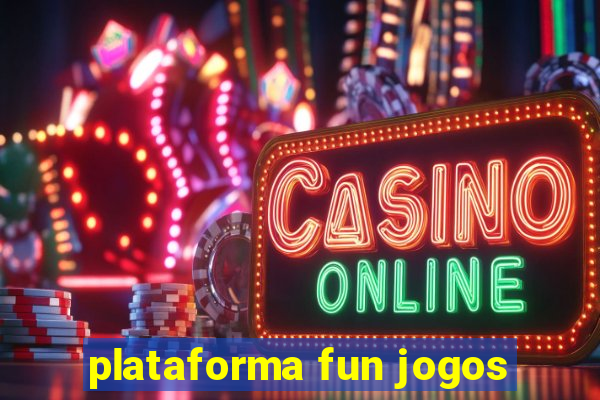 plataforma fun jogos